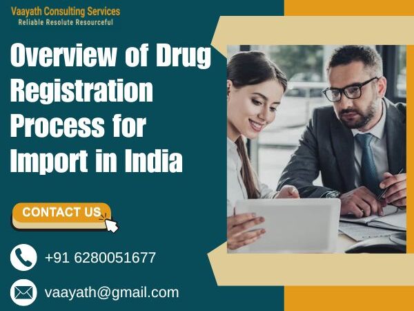 Overview of Drug Registration Process for Import in India