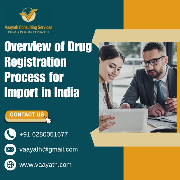 Overview of Drug Registration Process for Import in India