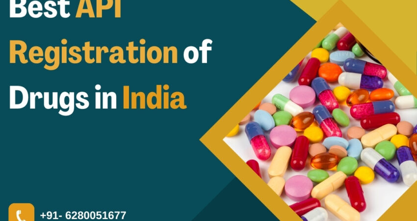 Best API Registration of Drugs in India